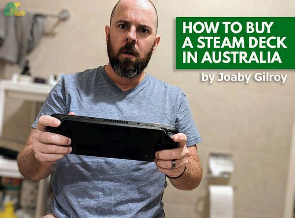 How to buy a Steam Deck in Australia, and what the risks are ahead